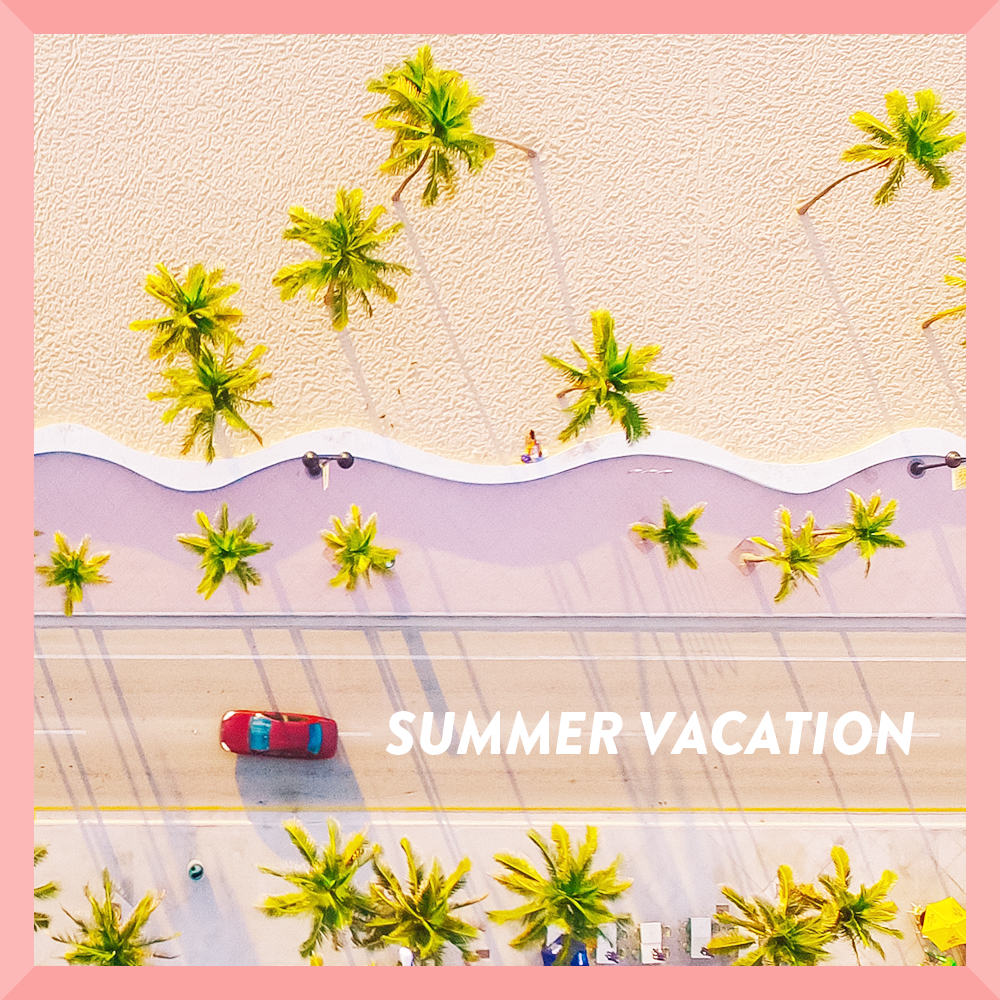 SUMMER VACATION